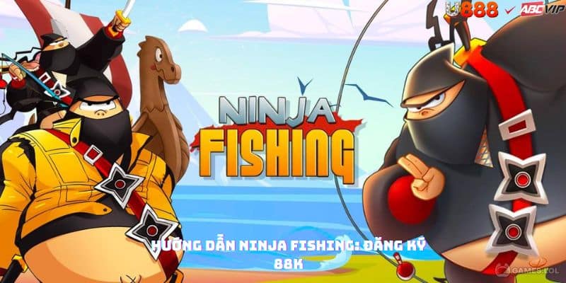 Tham gia Ninja Fishing U888